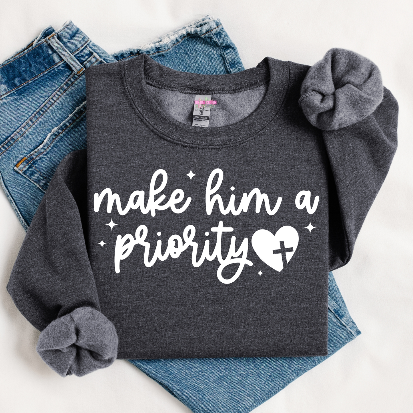 Make Him a Priority Graphic Tee or Crewneck Sweatshirt