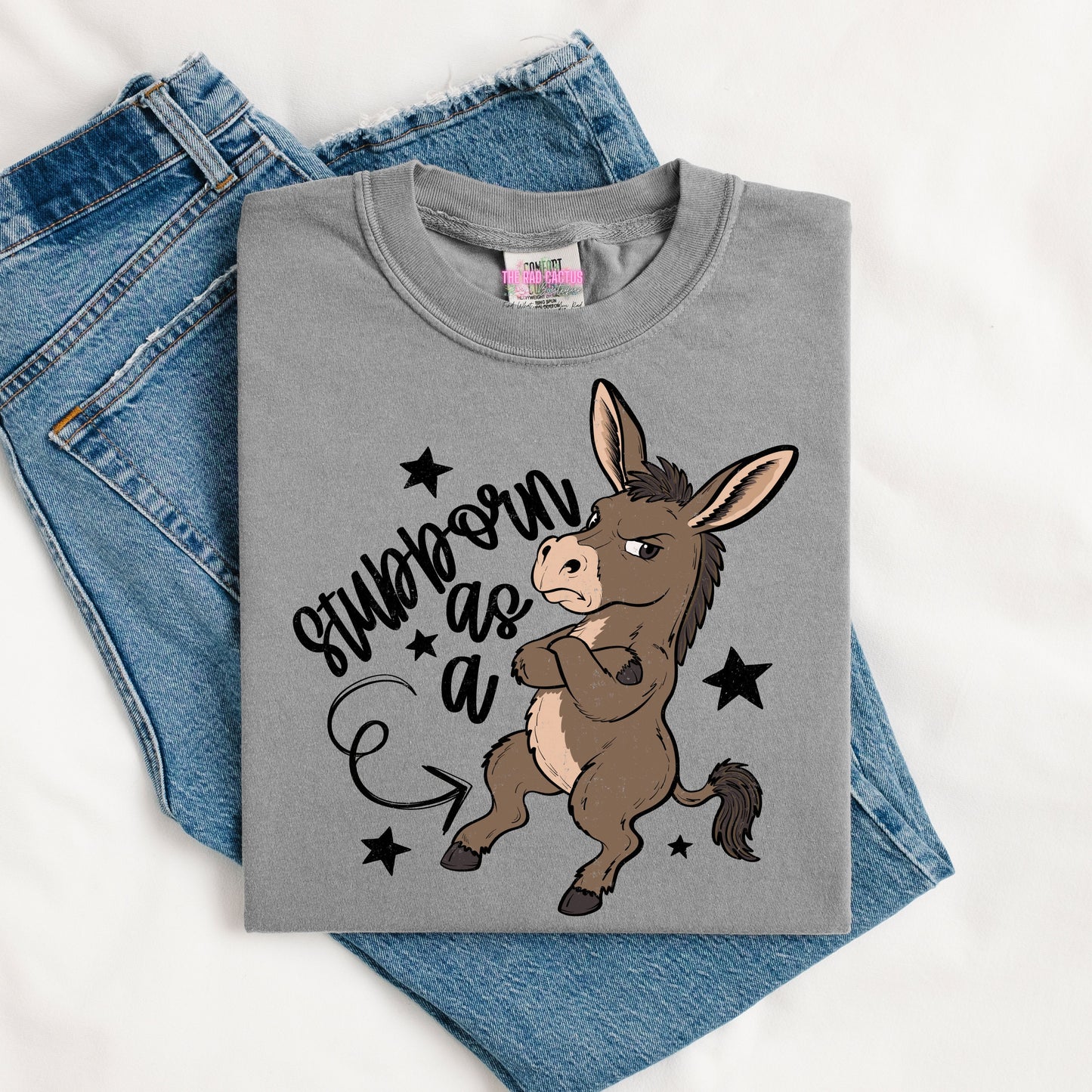 Stubborn as a Mule Graphic Tee or Crewneck Sweatshirt
