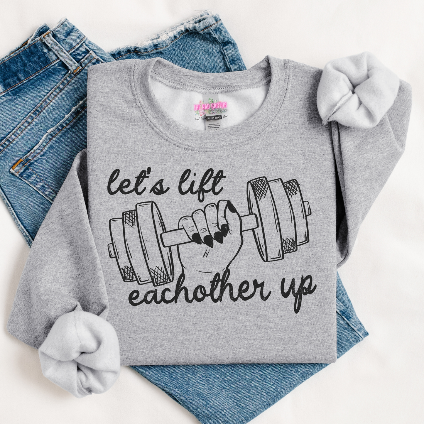 Let’s Lift Each Other Up Graphic Tee or Crewneck Sweatshirt