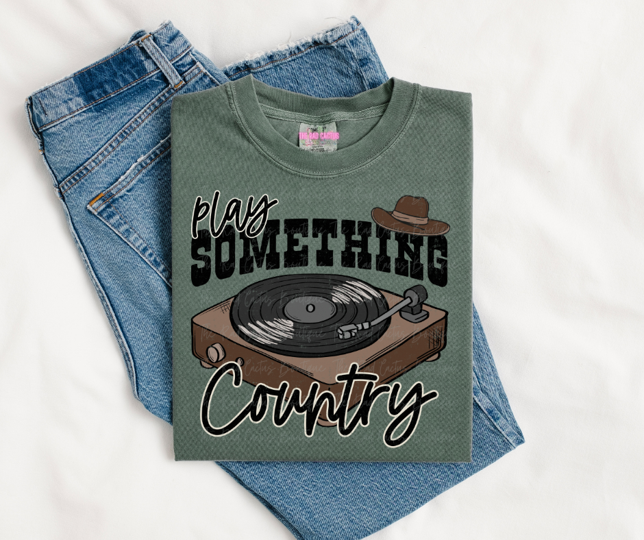 Play Something Country Graphic Tee or Crewneck Sweatshirt