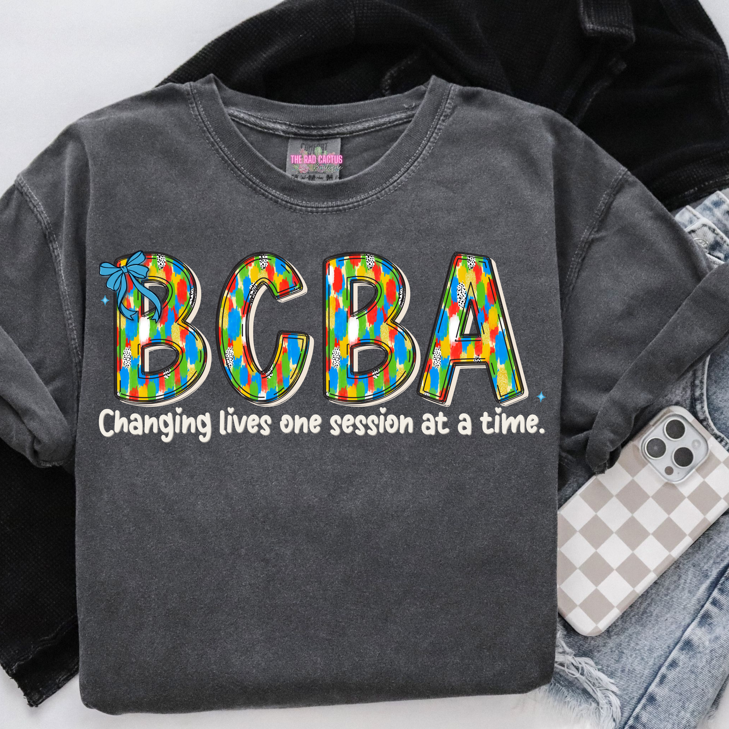 BCBA Changing Lives One Session At A Time Graphic Tee or Crewneck Sweatshirt
