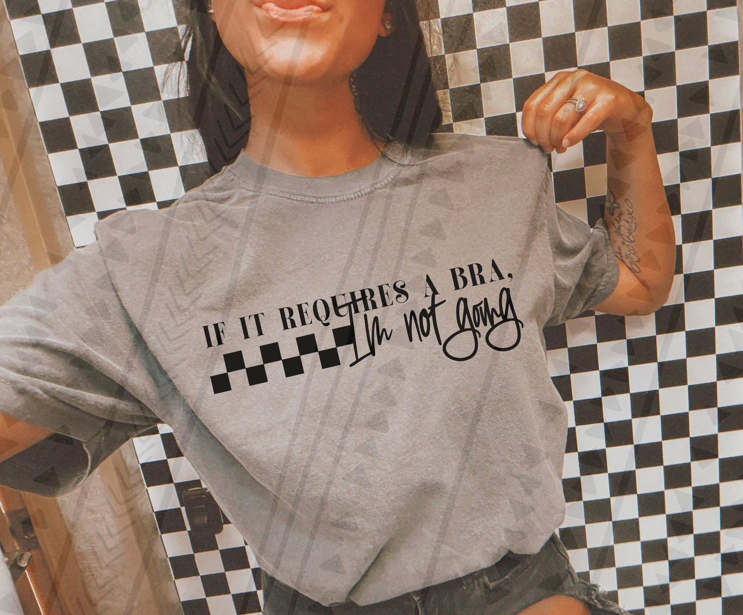 If It Requires a Bra I'm Not Going Tee/Sweatshirt
