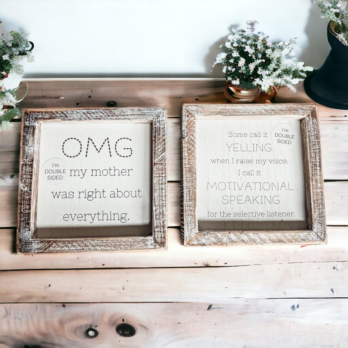OMG Mom - Double Sided Sign