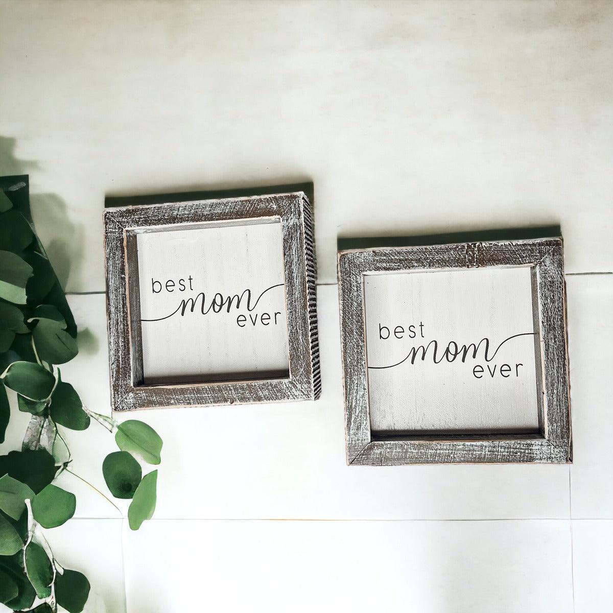 Best Mom Ever Sign