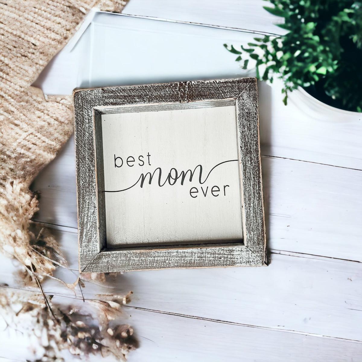 Best Mom Ever Sign
