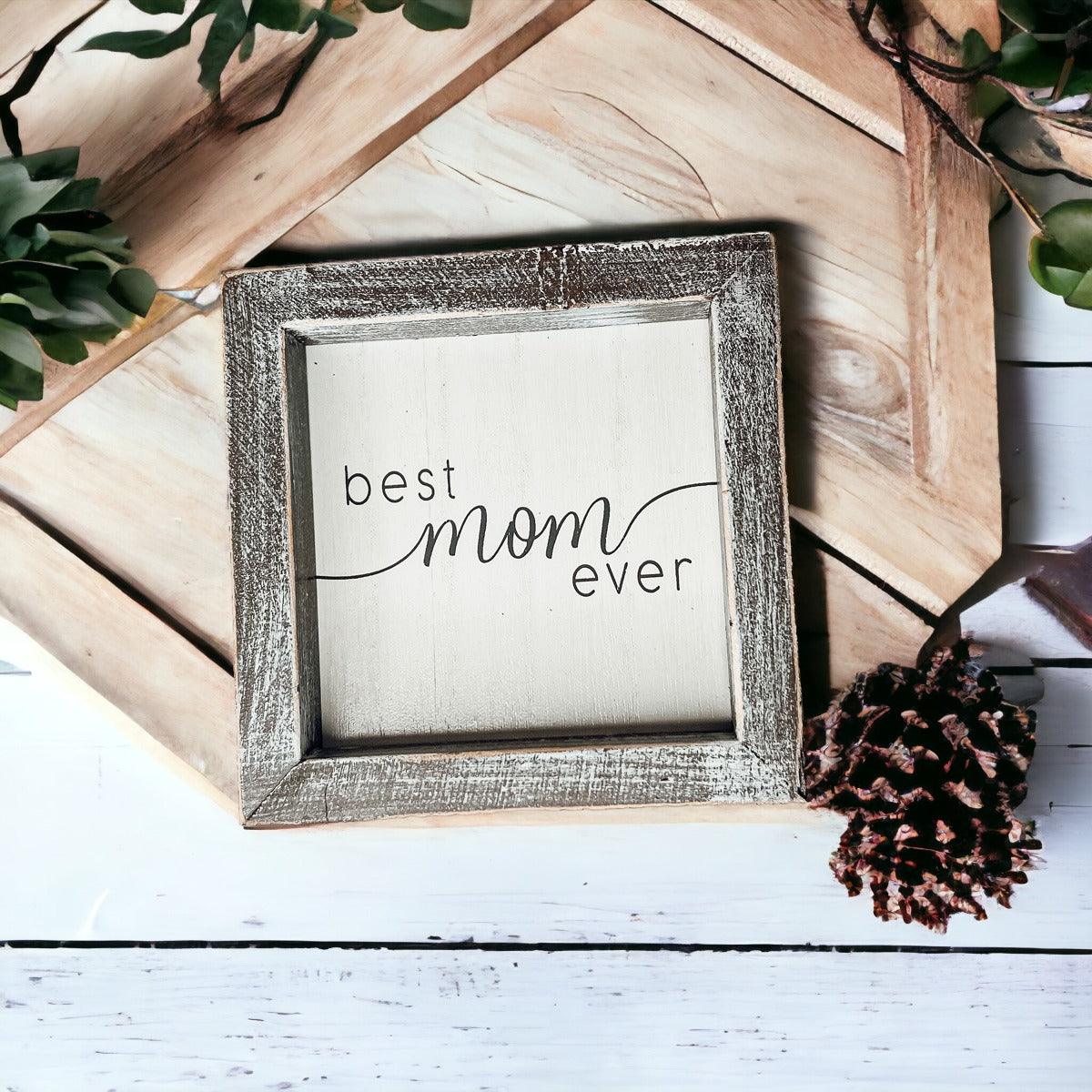 Best Mom Ever Sign