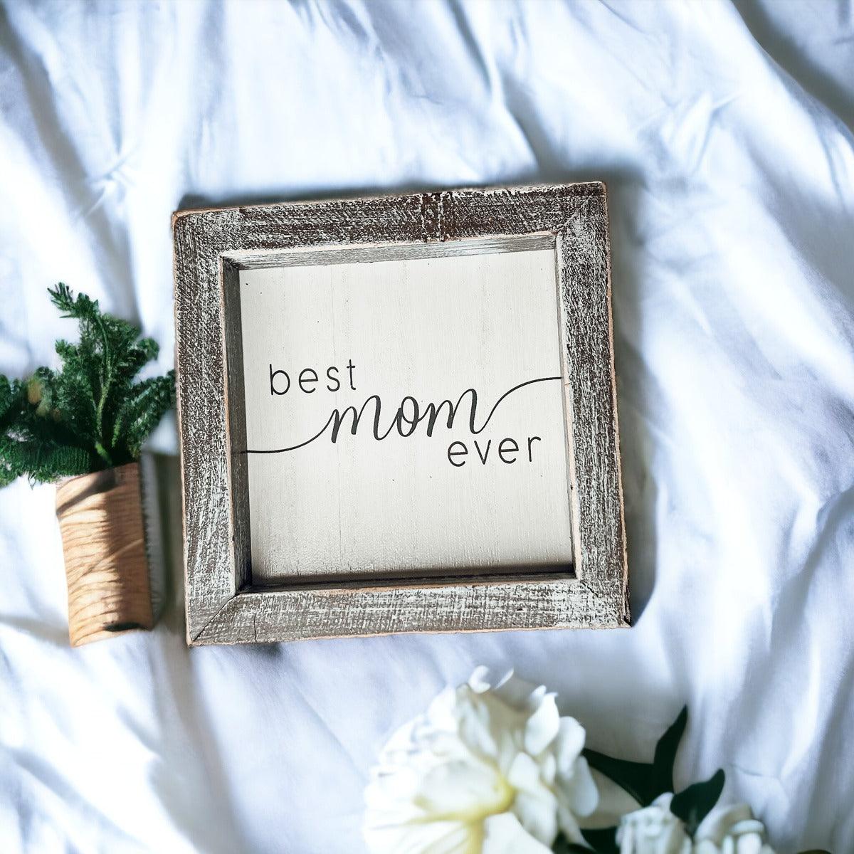 Best Mom Ever Sign