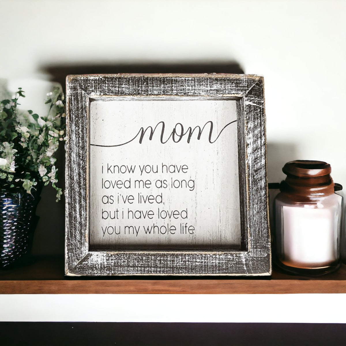 Loved You My Whole Life Sign