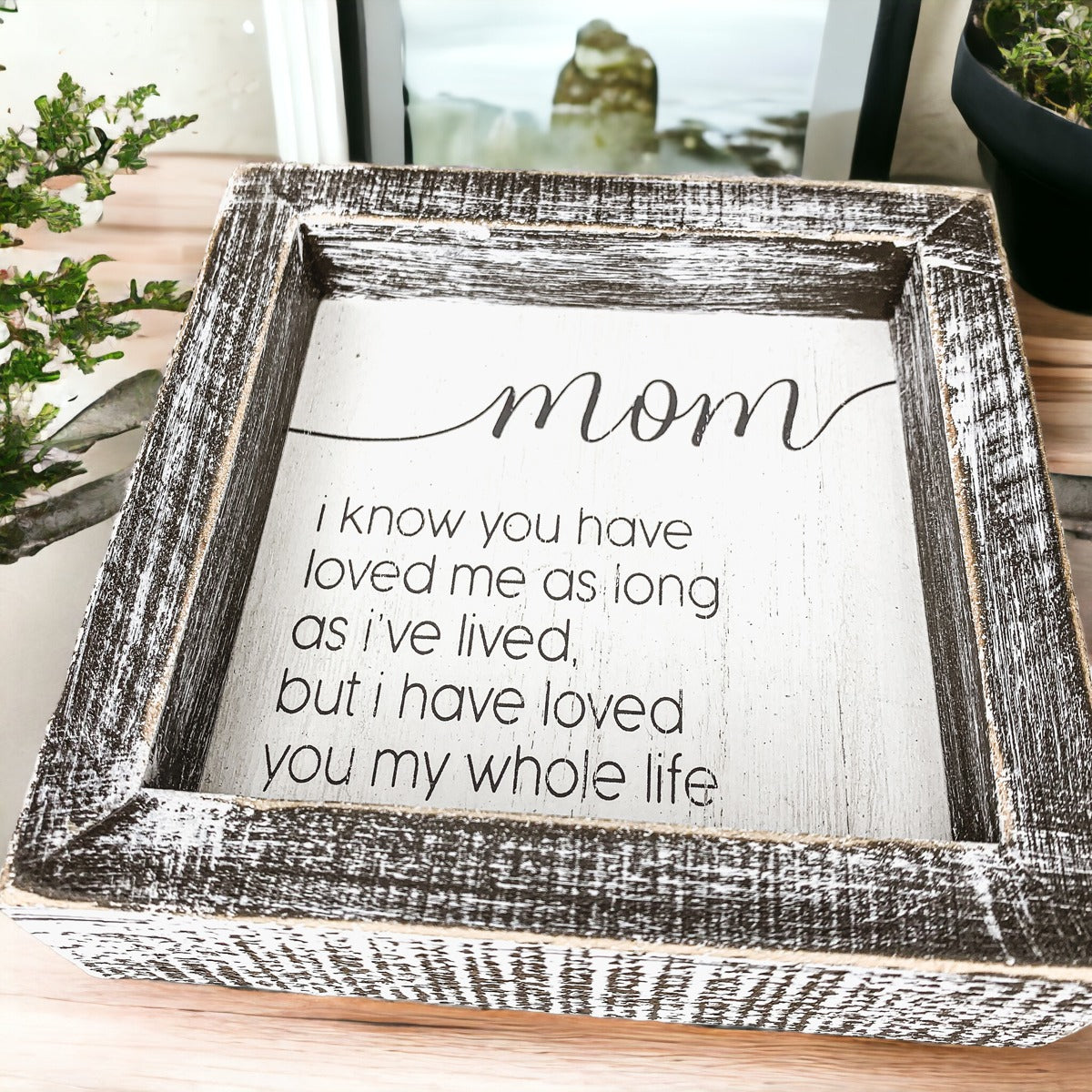 Loved You My Whole Life Sign