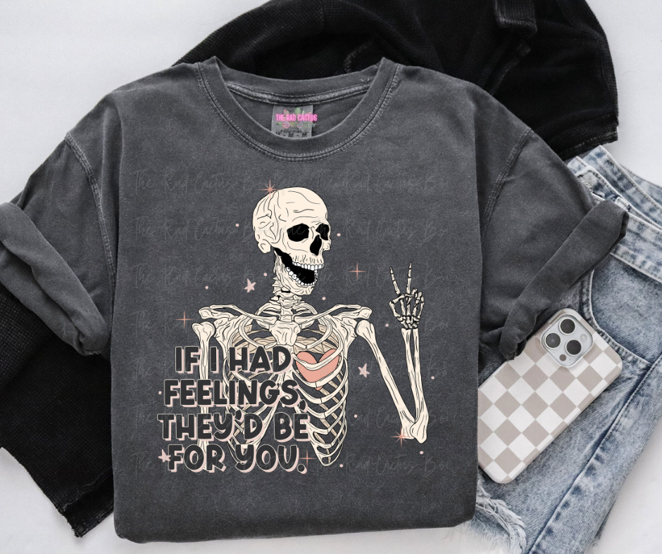 If I Had Feelings, They’d Be For You Graphic Tee or Crewneck Sweatshirt