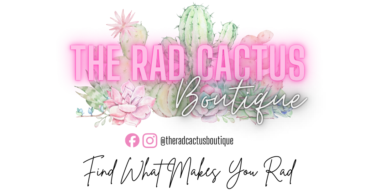 Find What Makes You Rad!  The Rad Cactus Boutique