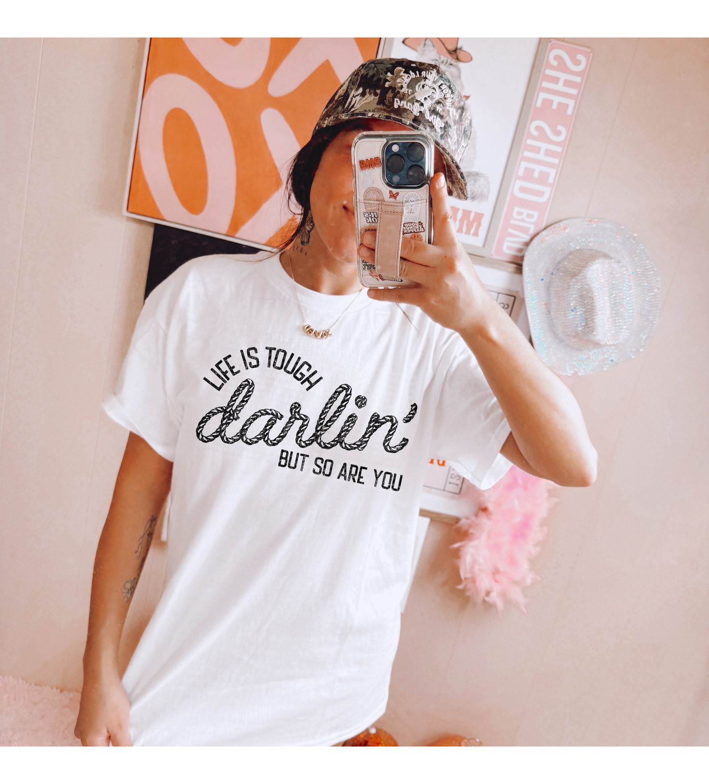 Life Is Tough Darlin But So Are You Tee/Sweatshirt