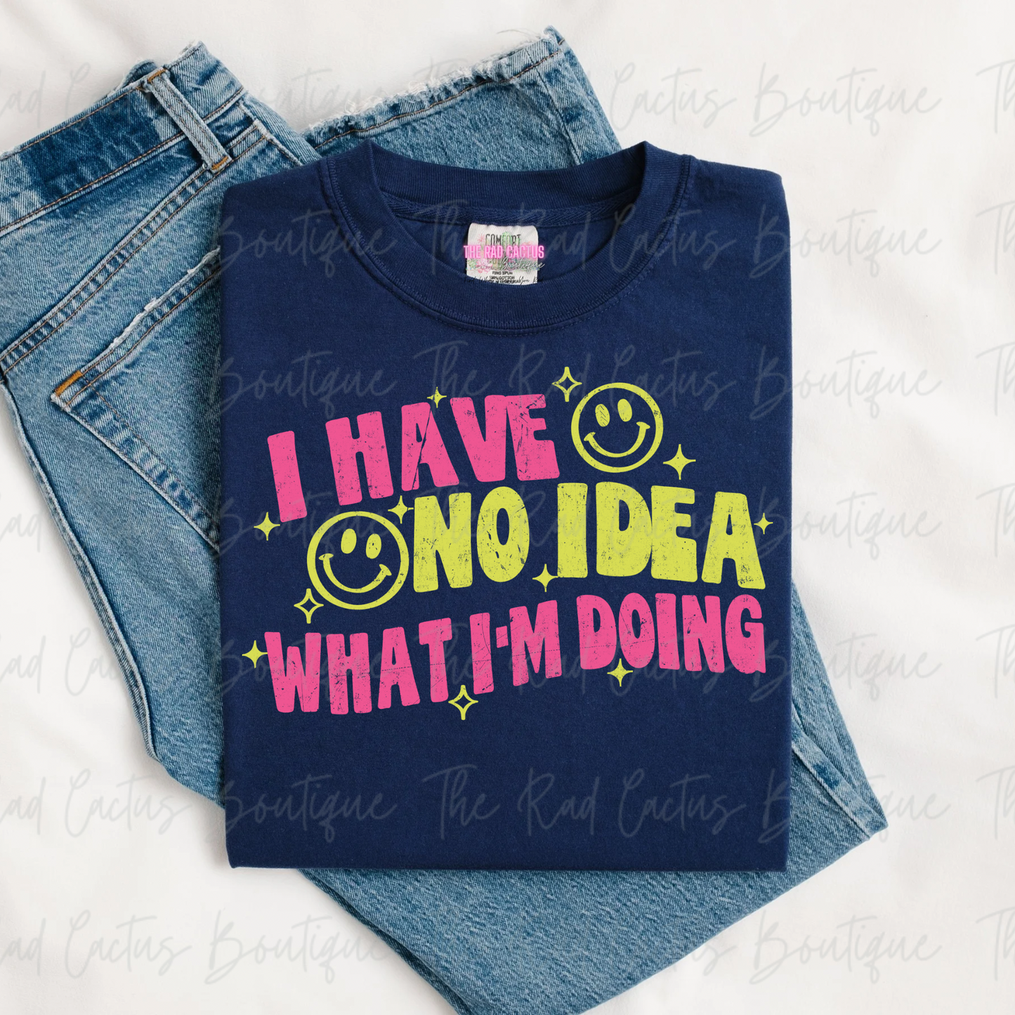 I Have No Idea What I’m Doing Neon Ink Retro Funny Graphic Tee or Crewneck Sweatshirt