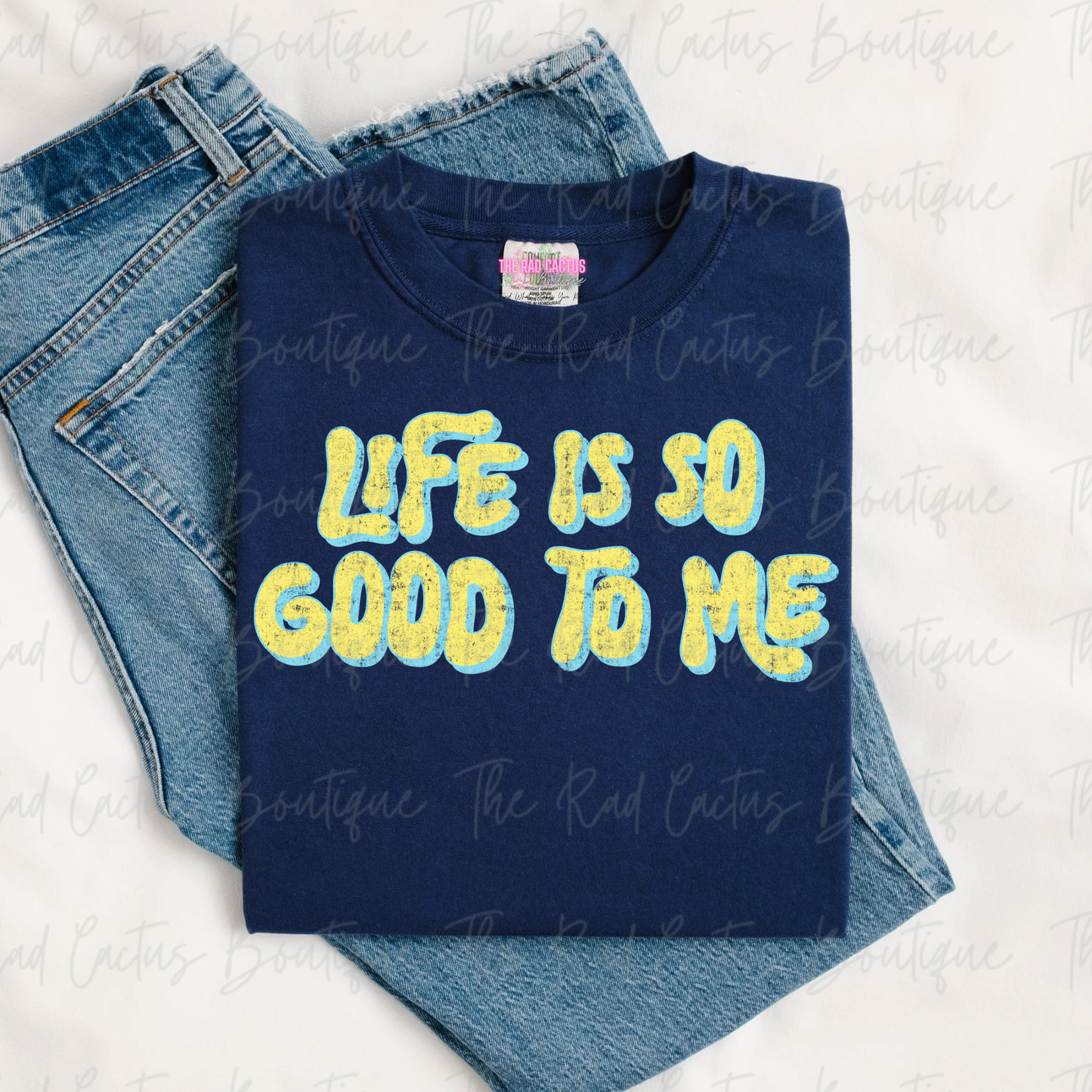 Life Is So Good To Me Positive Graphic Tee or Crewneck Sweatshirt