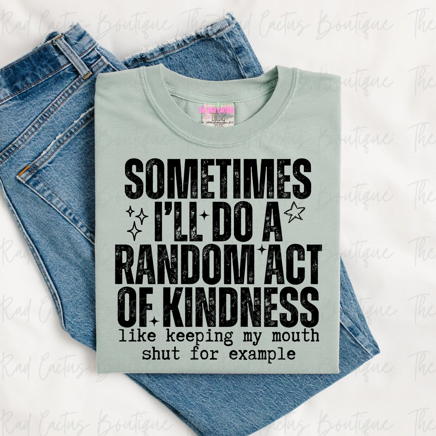 Sometimes I’ll Do a Random Act of Kindness Graphic Tee or Crewneck Sweatshirt
