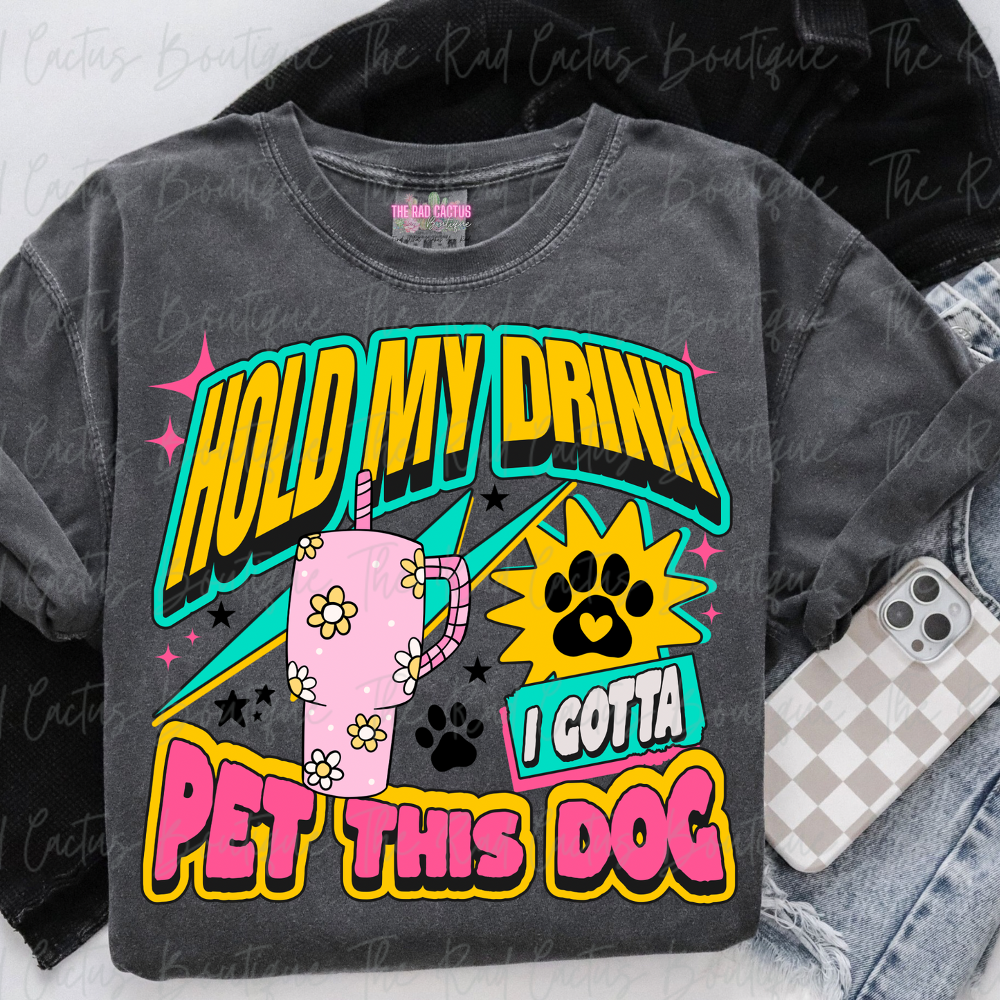 Hold My Drink I Gotta Pet This Dog Funny Graphic Tee or Crewneck Sweatshirt