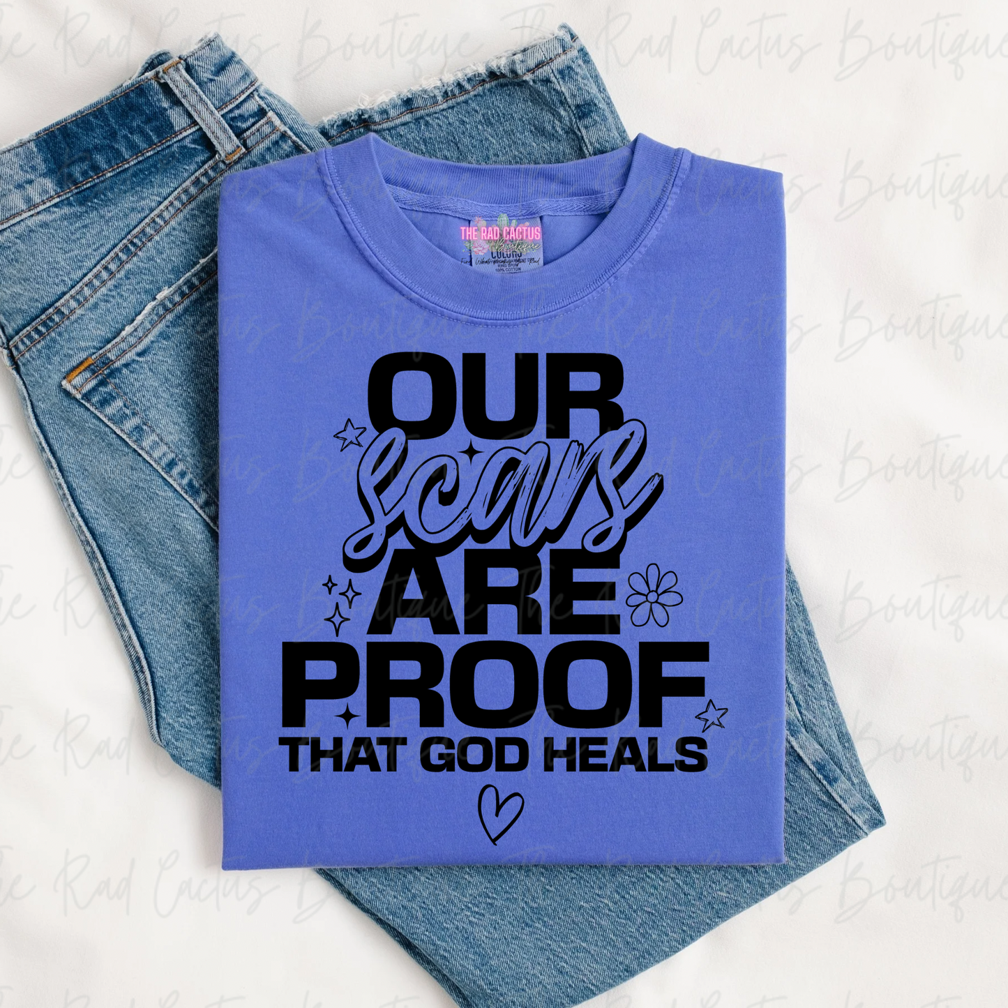 Our Scars Are Proof That God Heals Faith Graphic Tee or Crewneck Sweatshirt