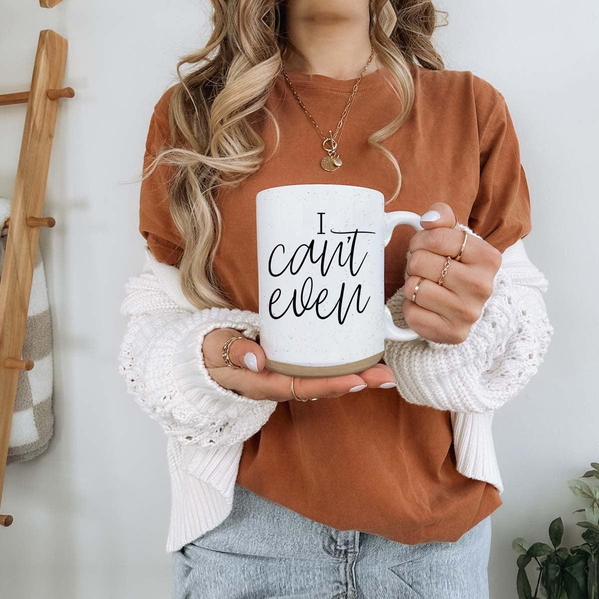 I Can't Even Mug