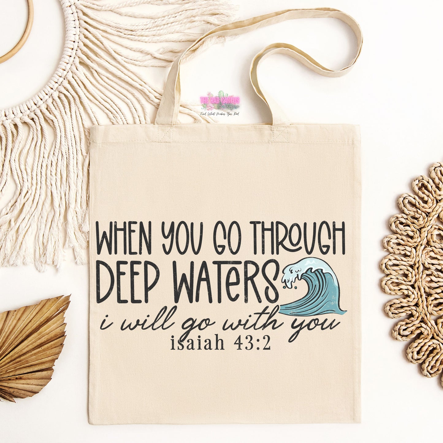 When You Go Through Deep Waters Tote Bag