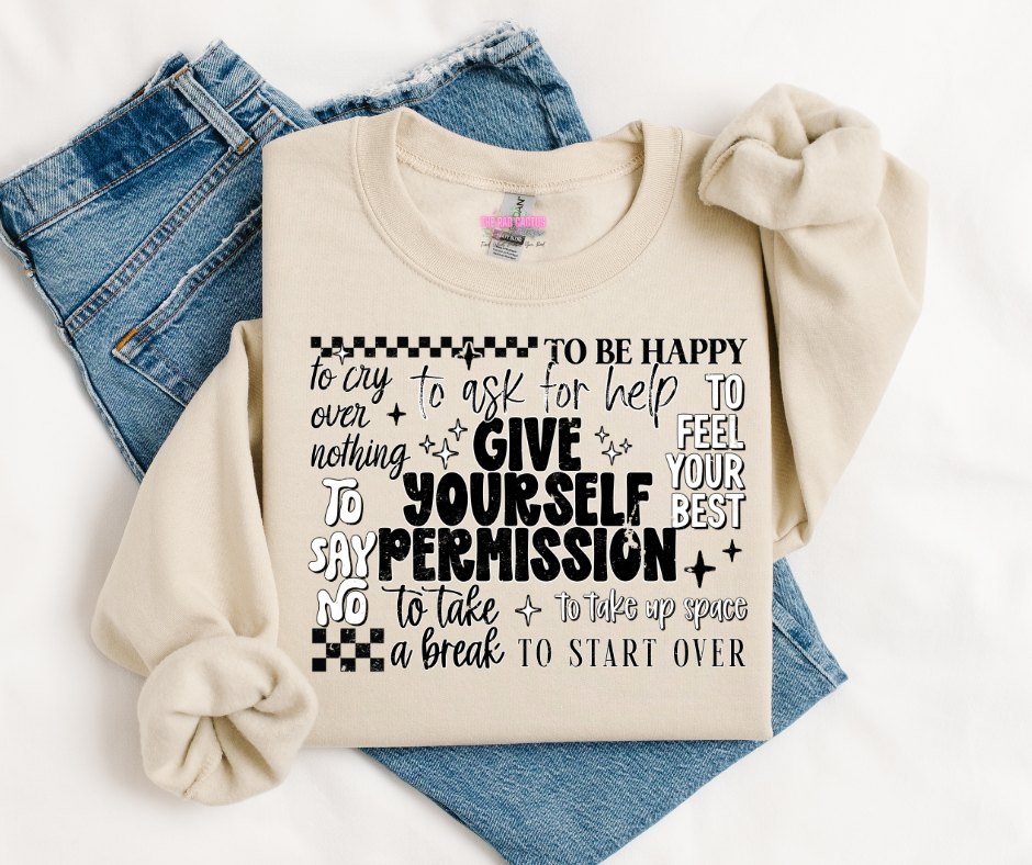 Give Yourself Permission Graphic Tee or Crewneck Sweatshirt