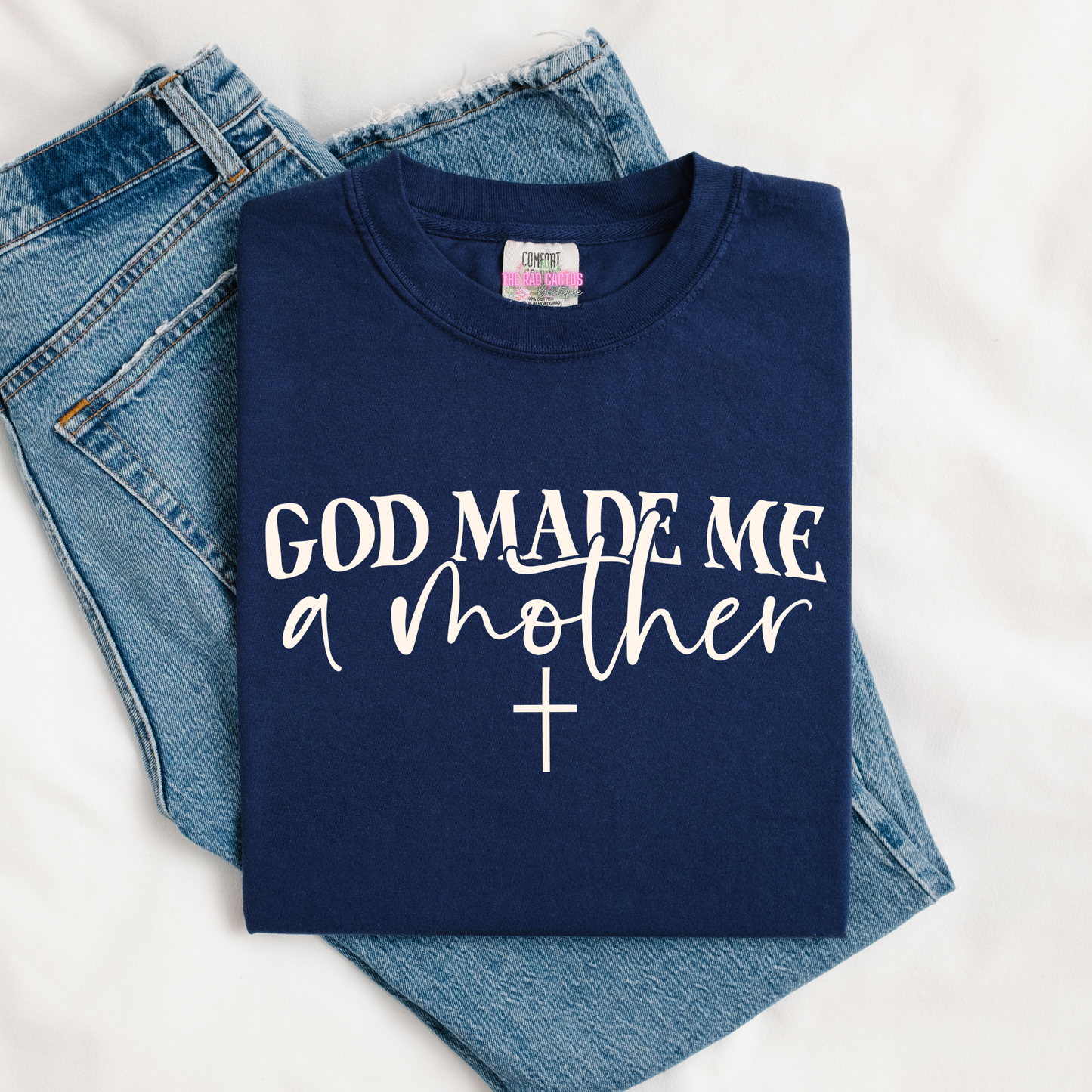 God Made Me a Mother Graphic Tee or Crewneck Sweatshirt