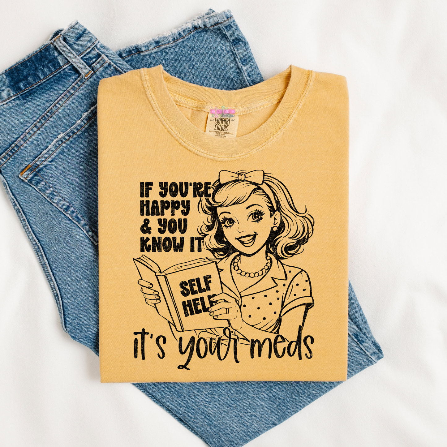 If You're Happy & You Know It It's Your Meds Graphic Tee or Crewneck Sweatshirt