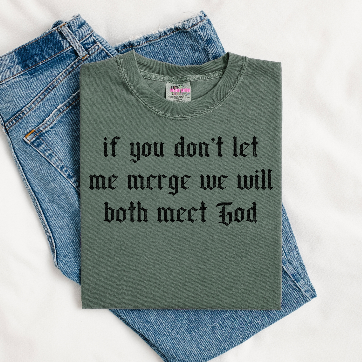If You Don't Let Me Merge We Will Both Meet God Graphic Tee or Crewneck Sweatshirt