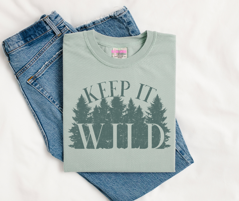 Keep It Wild Graphic Tee or Crewneck Sweatshirt