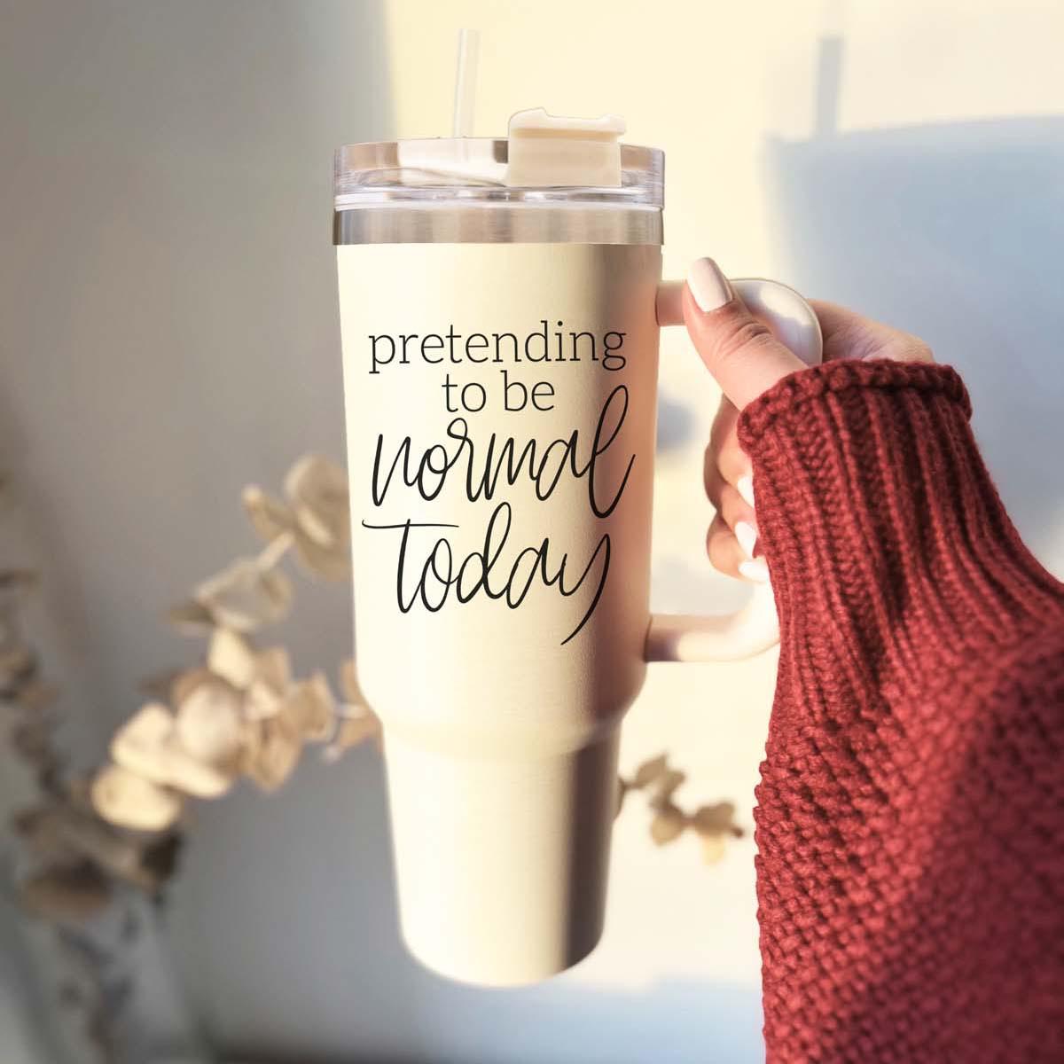 Normal Today Tumbler