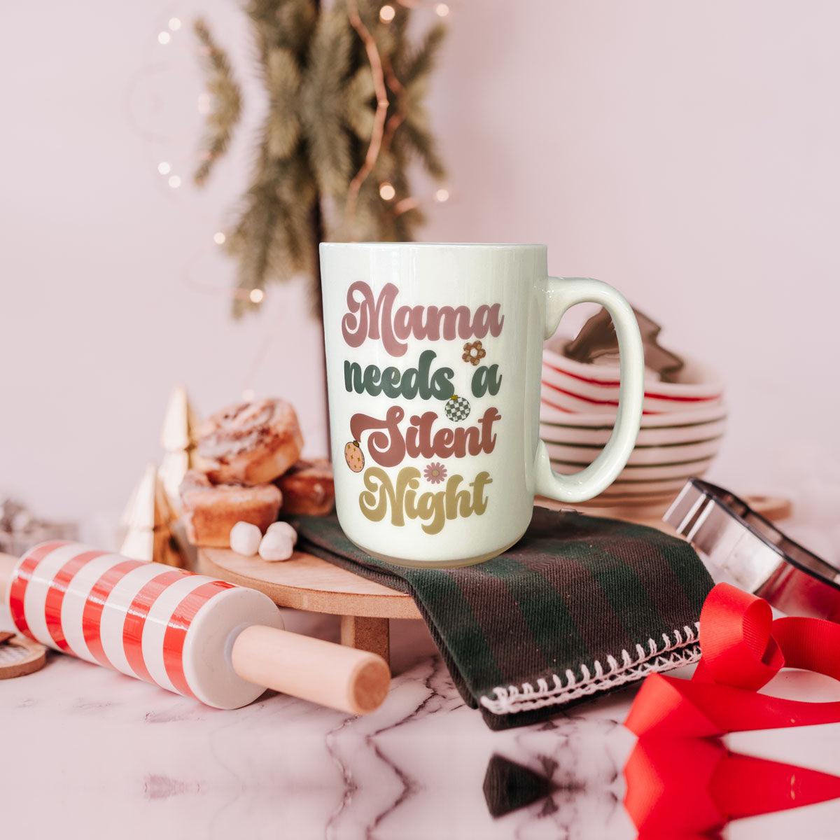 Mama Needs a Silent Night Mug