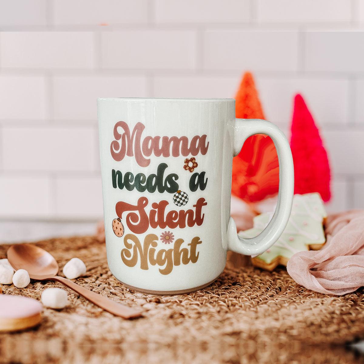 Mama Needs a Silent Night Mug