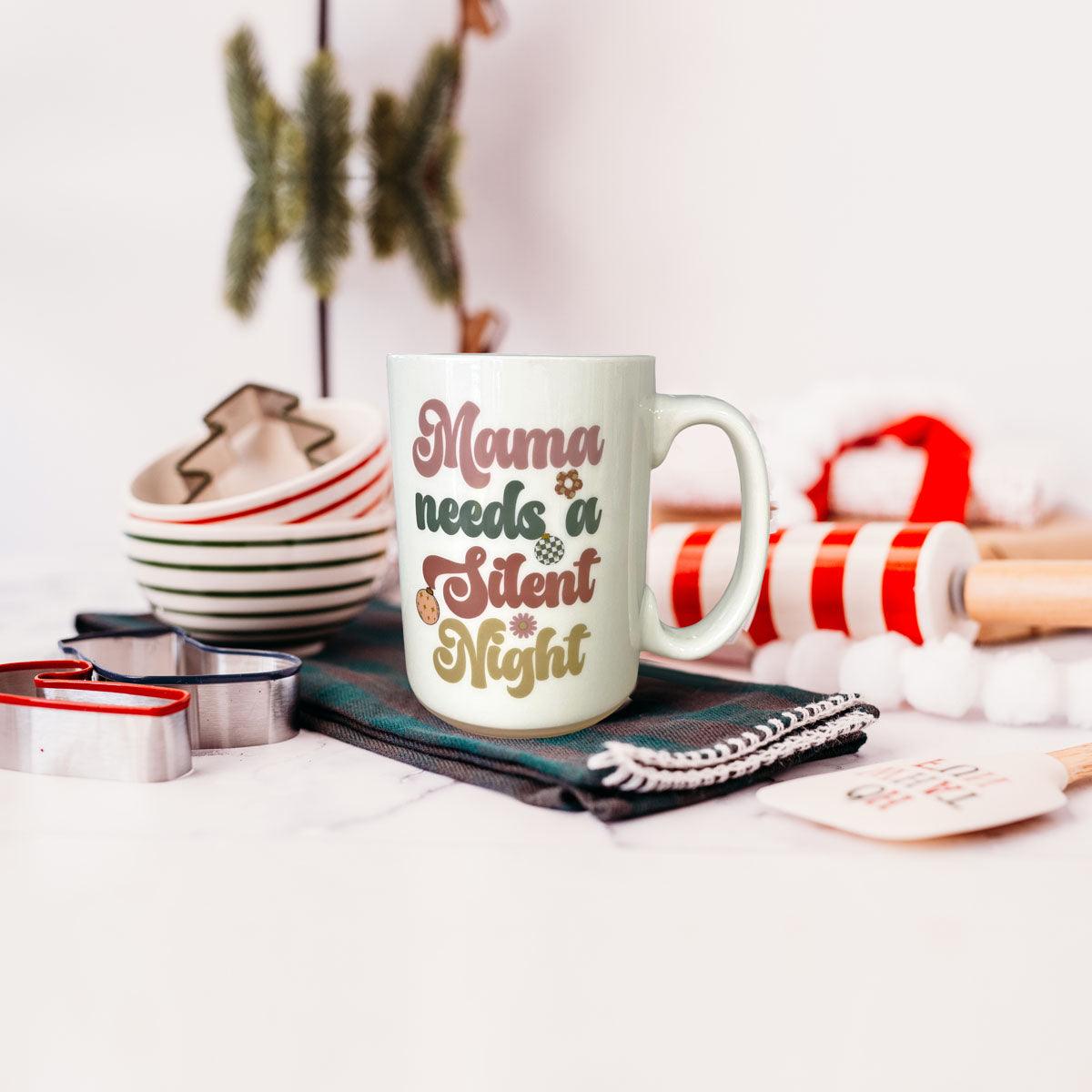 Mama Needs a Silent Night Mug