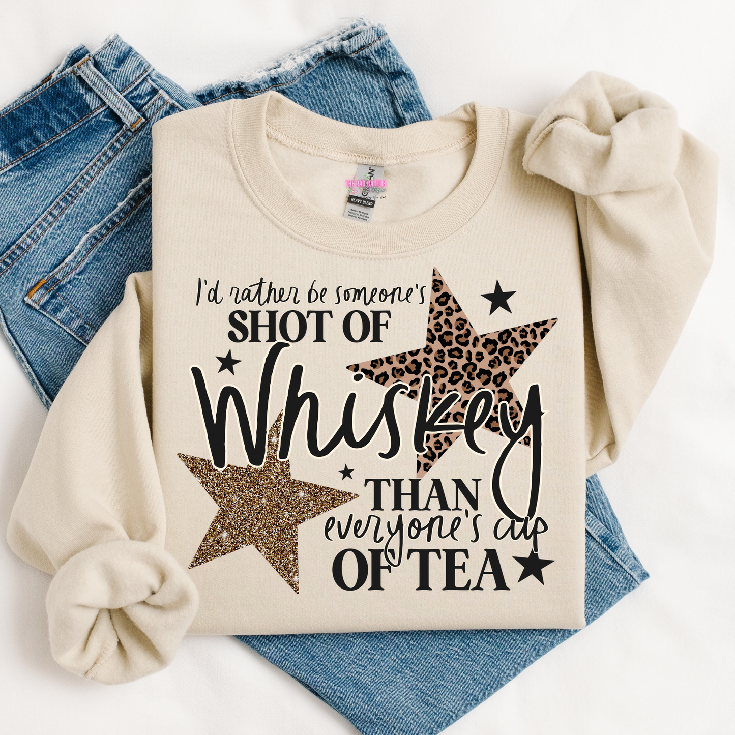 I'd Rather Be Someone's Shot Of Whiskey Graphic Tee or Crewneck Sweatshirt