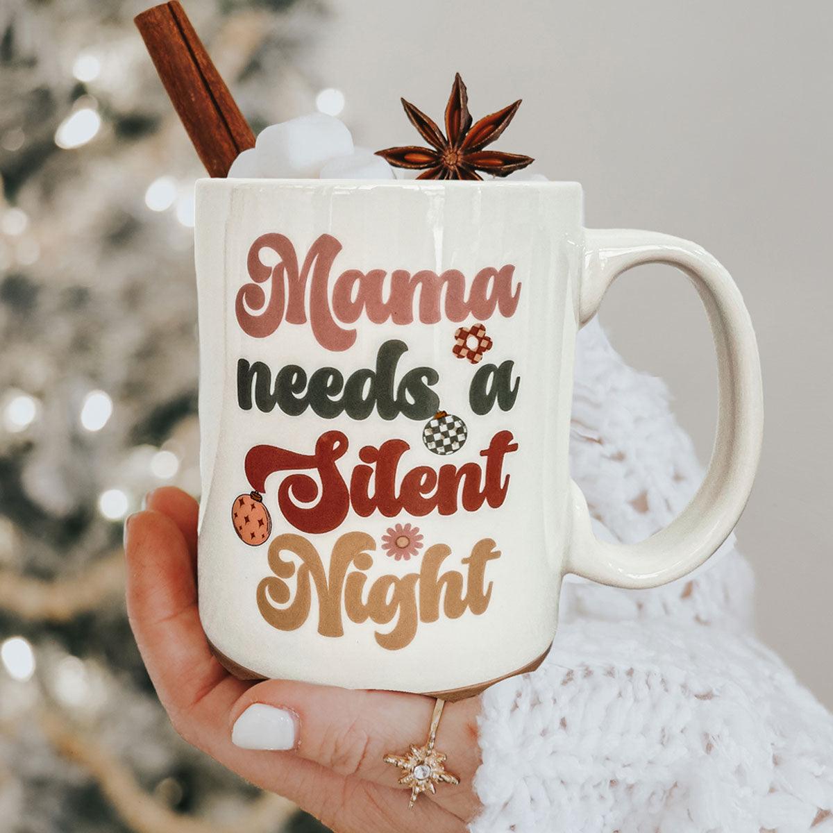 Mama Needs a Silent Night Mug