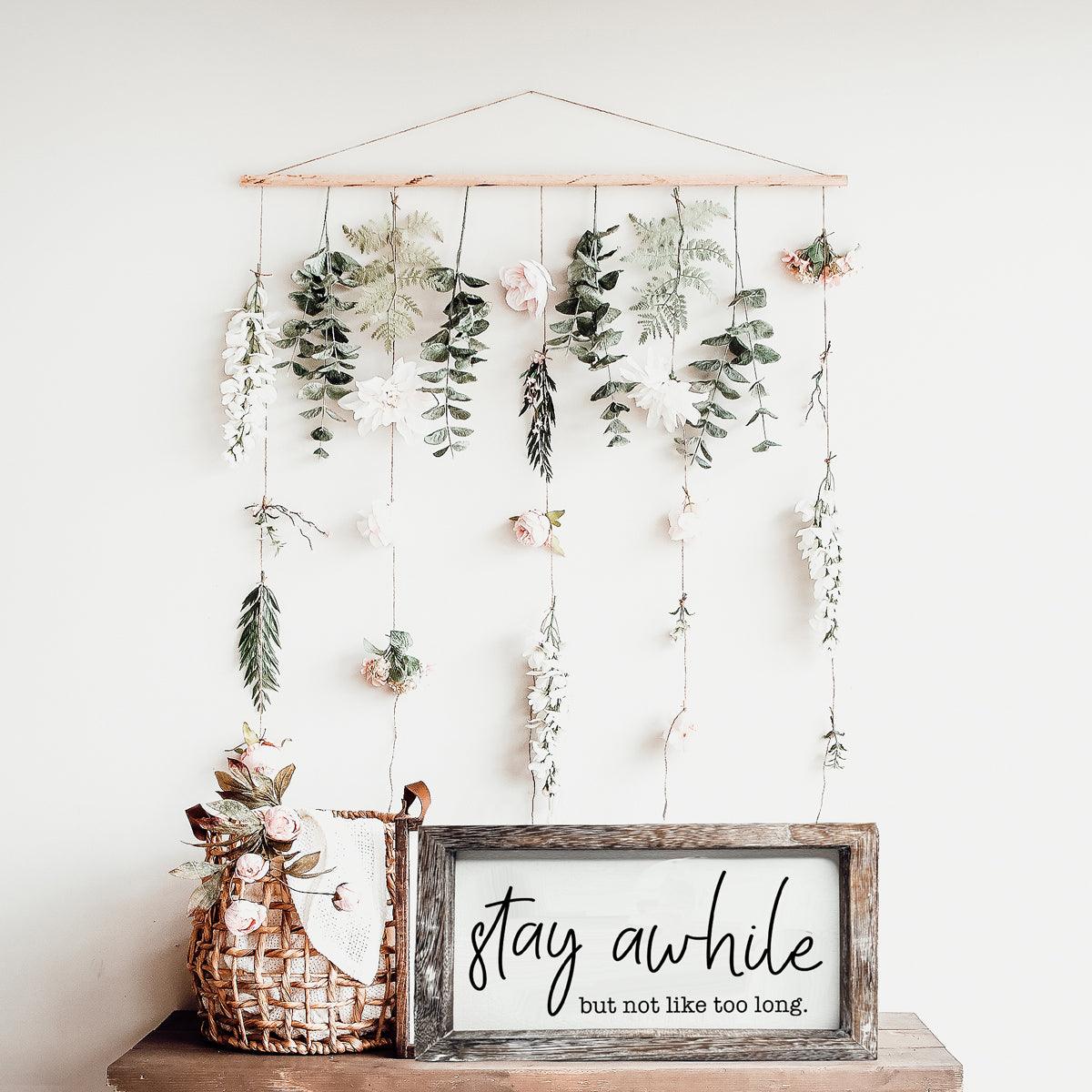 Stay Awhile Sign for the home