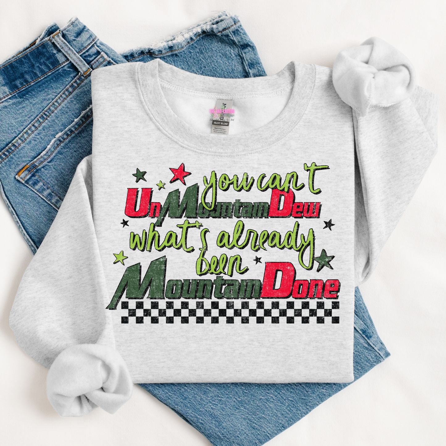 You Can't Un Dew What's Already Been Mountain Done Graphic Tee or Crewneck Sweatshirt