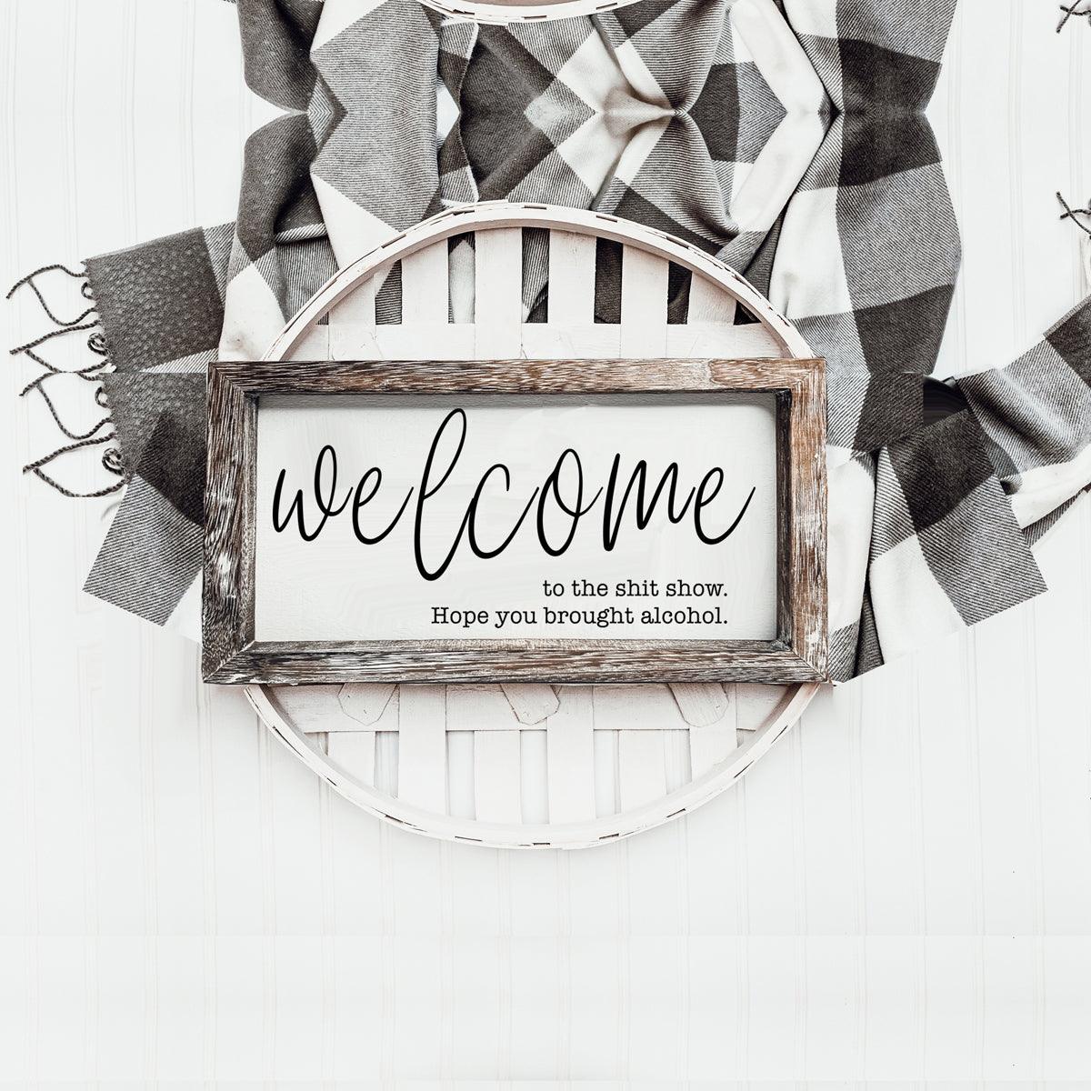 Welcome to the Sh*t Show Sign