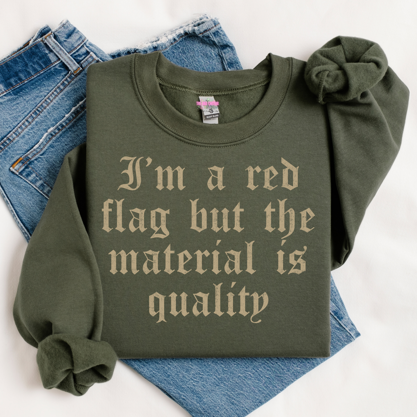 I’m a Red Flag but the Material is Quality Graphic Tee or Crewneck Sweatshirt