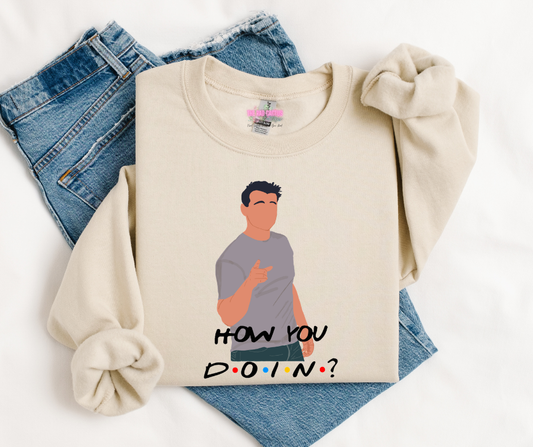 How You Doin’? Inspired Graphic Tee or Crewneck Sweatshirt