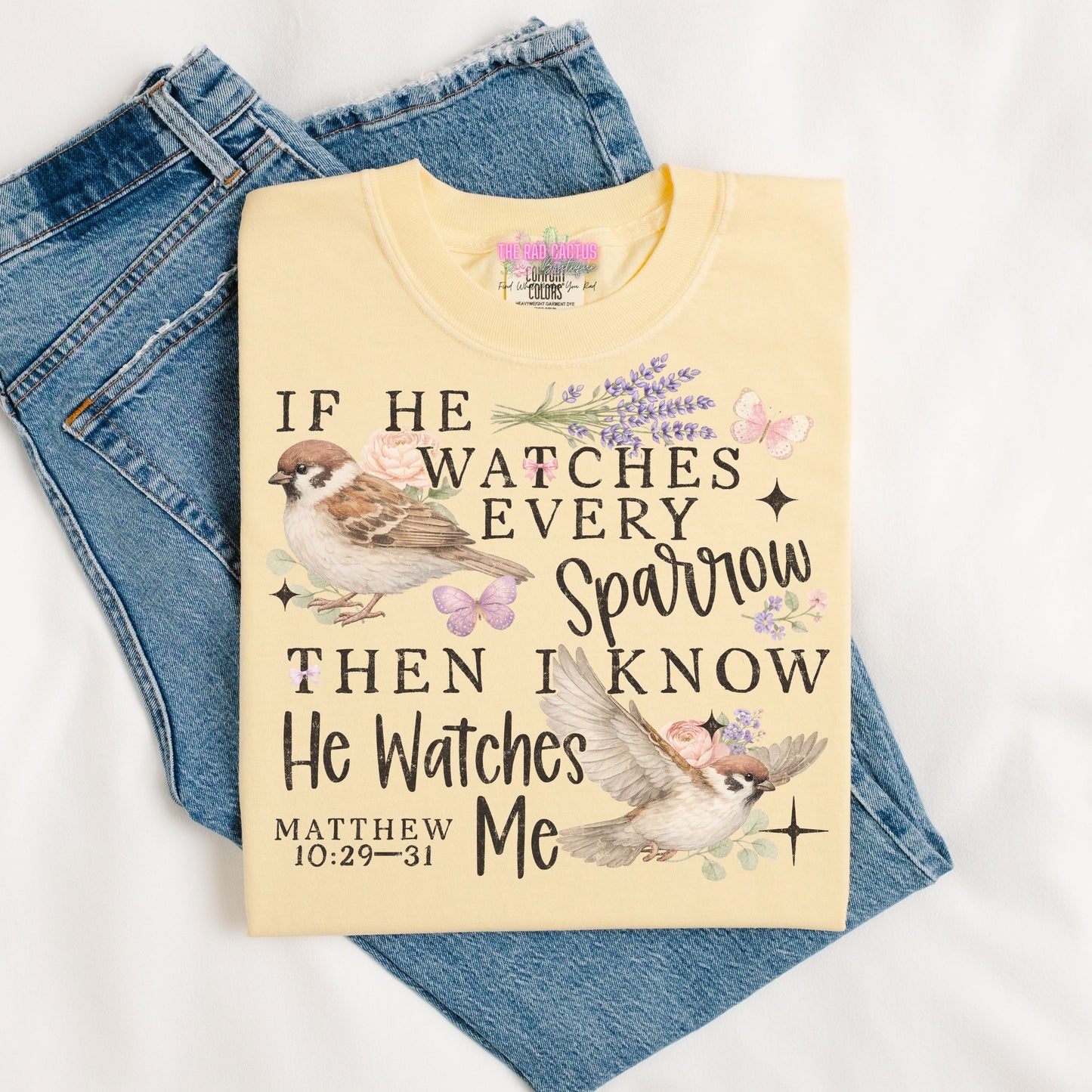If He Watches Every Sparrow Then I Know He Watches Me Graphic Tee or Crewneck Sweatshirt