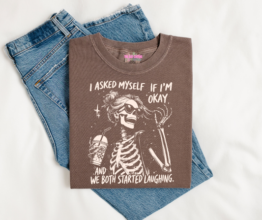 I Asked Myself If I’m Okay Graphic Tee or Crewneck Sweatshirt