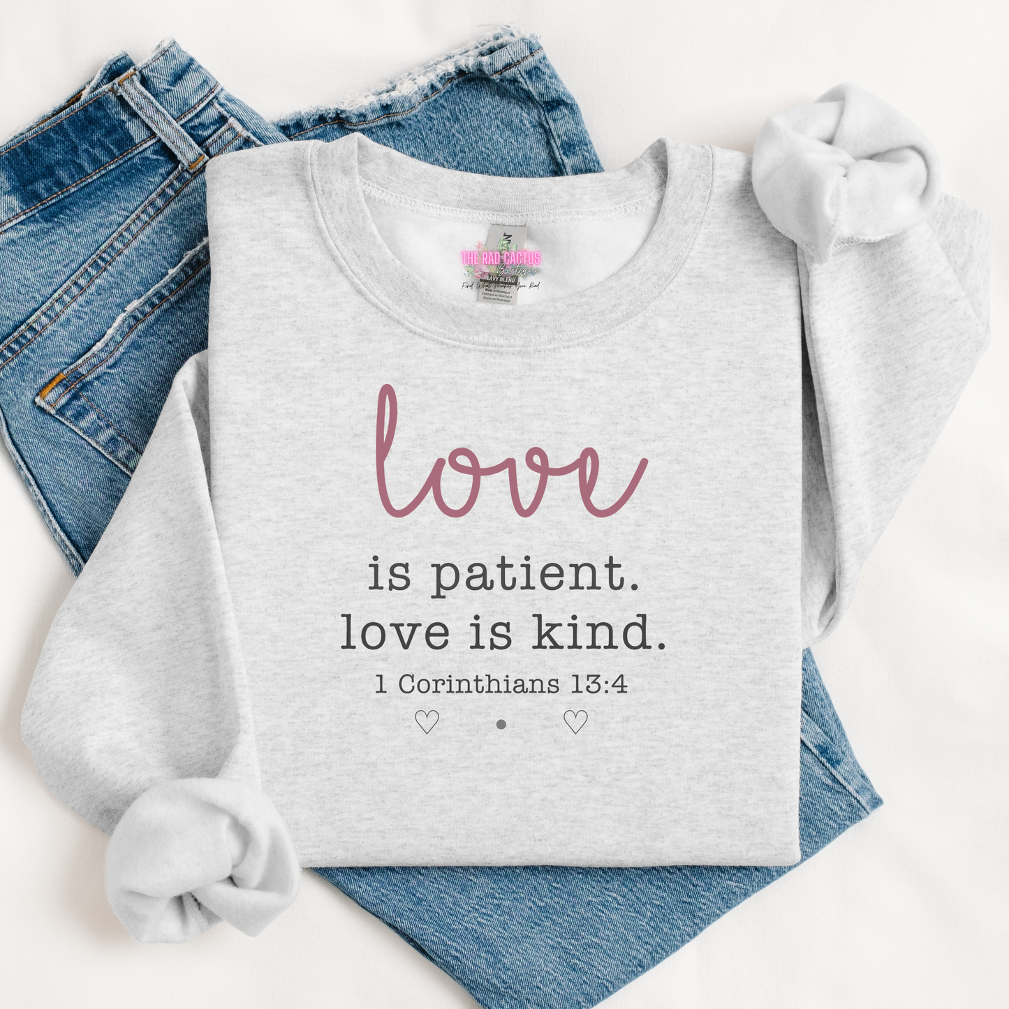 Love Is Patient Love Is Kind Graphic Tee or Crewneck Sweatshirt