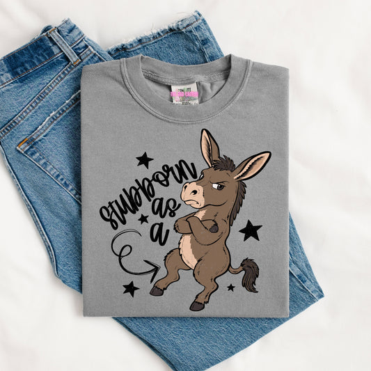 Stubborn as a Mule Graphic Tee or Crewneck Sweatshirt
