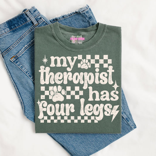 My Therapist Has Four Legs Graphic Tee or Crewneck Sweatshirt