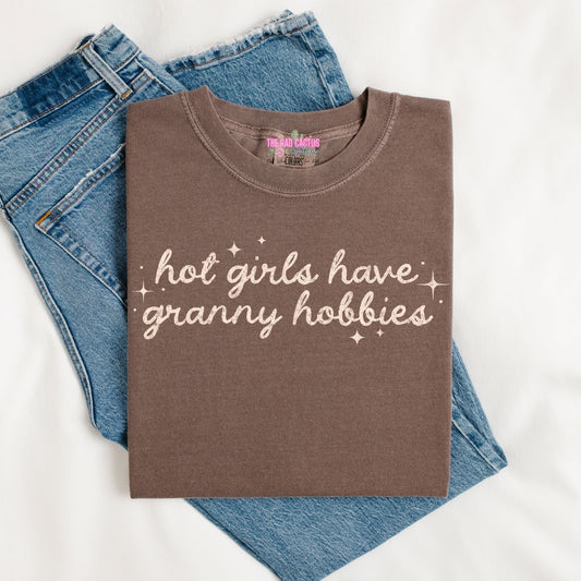 Hot Girls Have Granny Hobbies Graphic Tee or Crewneck Sweatshirt