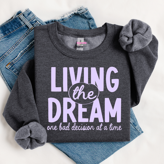 Living the Dream Graphic Tee or Crewneck Sweatshirt