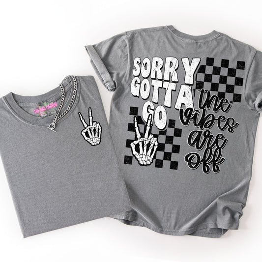 Sorry the Vibes Are Off Graphic Tee or Crewneck Sweatshirt