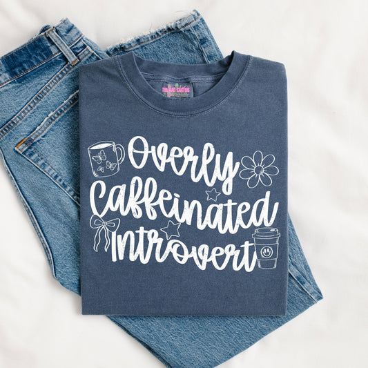 Overly Caffeinated Introvert White Ink Graphic Tee or Crewneck Sweatshirt