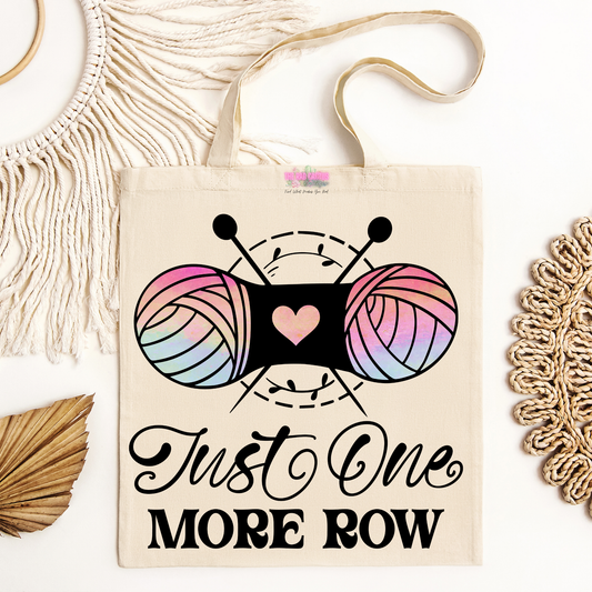 Just One More Row Canvas Tote Bag