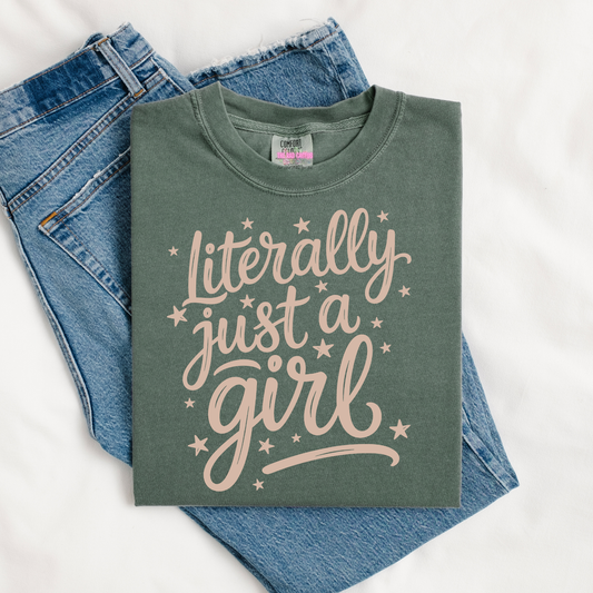 Literally Just A Girl Graphic Tee or Crewneck Sweatshirt